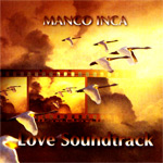 Manco Inca - Love Soundtrack