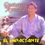 Gustavo Aymara - El Impactante