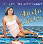 Anita Chiles - La Criollita del Ecuador