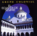 Grupo Colonial - El Ecuador de siempre