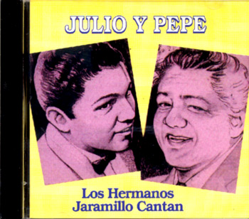 Julio y Pepe - Los Hermanos Jaramillo